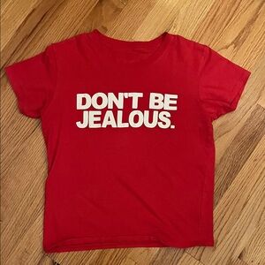 “DON’T BE JEALOUS” Baby Tee